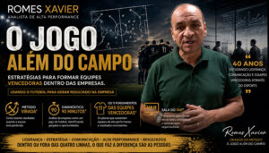 Romes Xavier: O Jogo Além do Campo e a formação de equipes vencedoras
