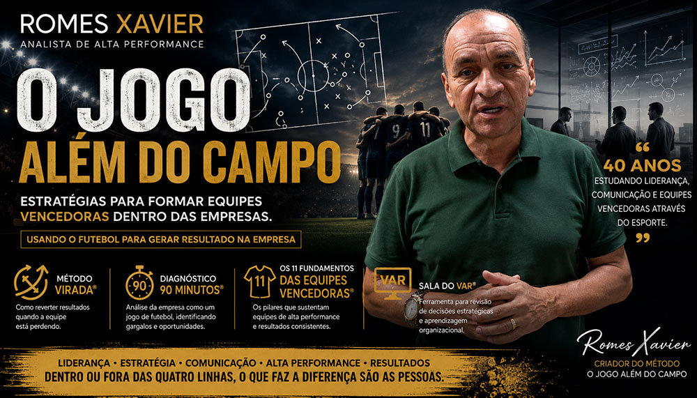 Romes Xavier: O Jogo Além do Campo e a formação de equipes vencedoras